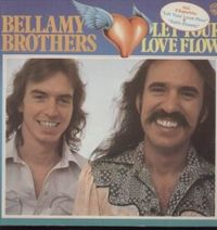 The Bellamy Brothers - Let Your Love Flow